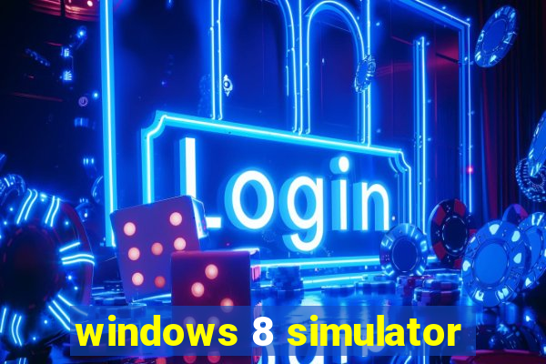 windows 8 simulator